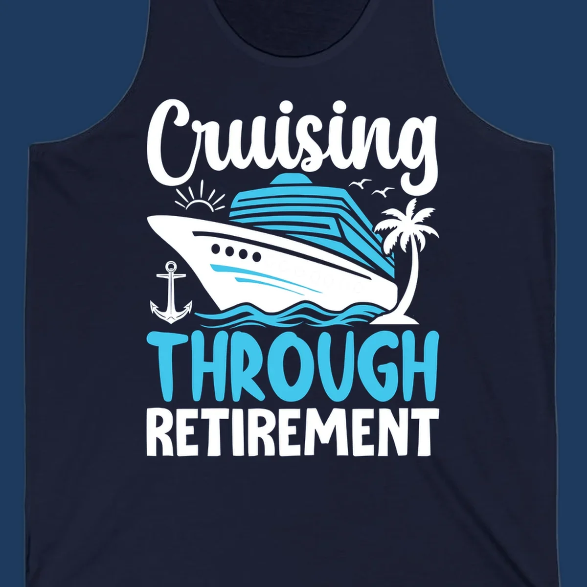 Cruising through retirement design with cruise ship, palm tree, anchor, waves, sun and seagulls in white and blue on gray background