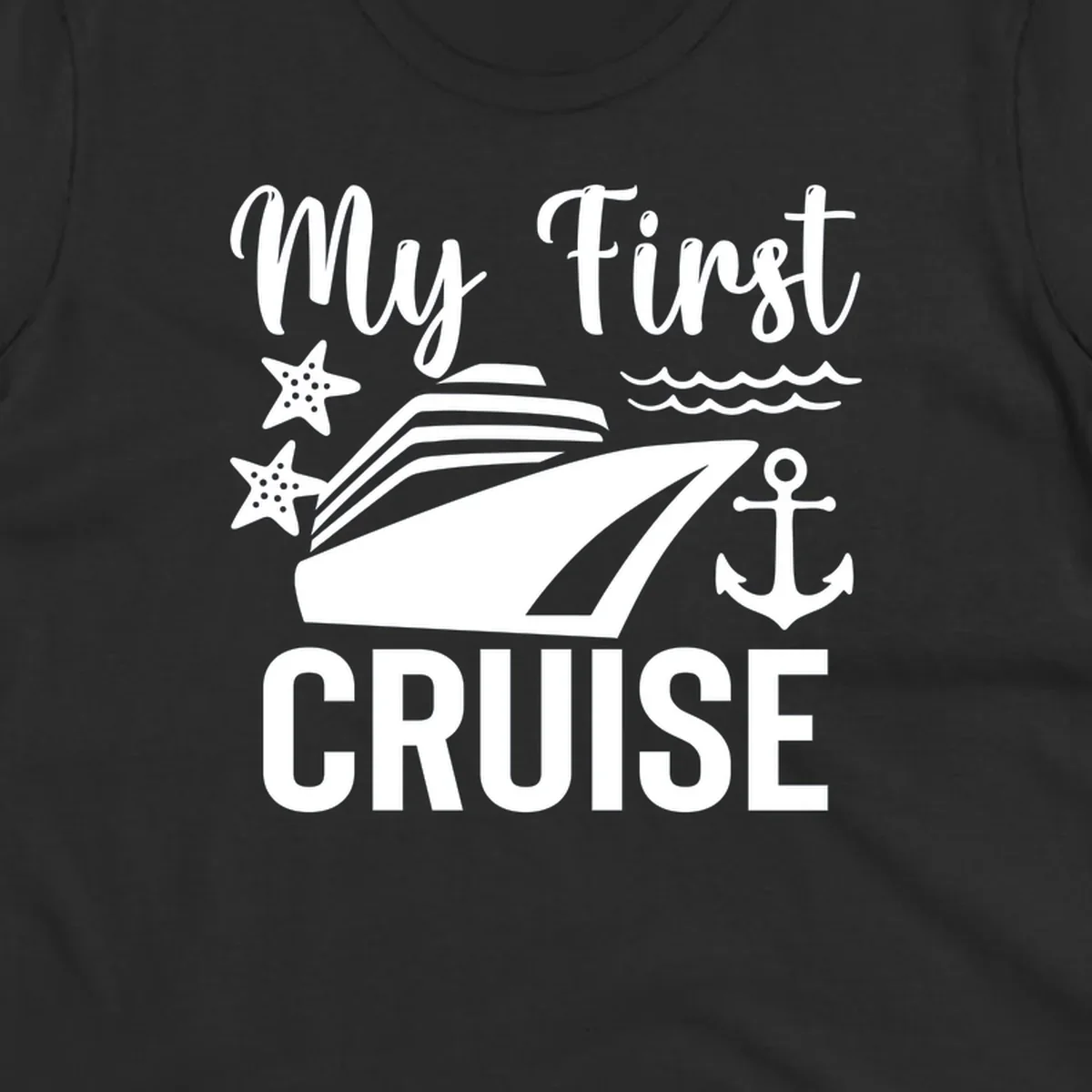 My First Cruise nautical design with cruise ship, starfish, waves, and anchor on gray background
