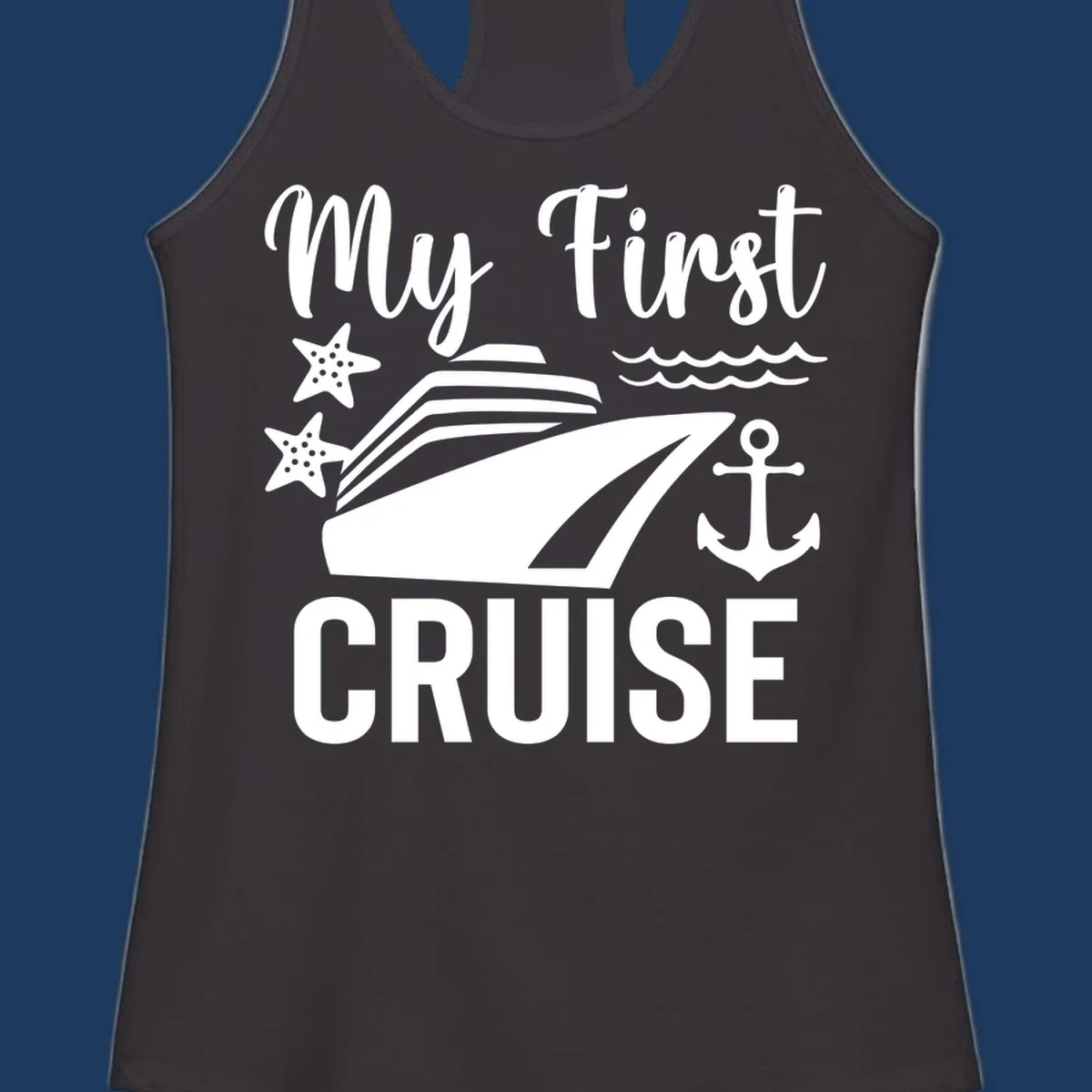 My First Cruise nautical design with cruise ship, starfish, waves, and anchor on gray background