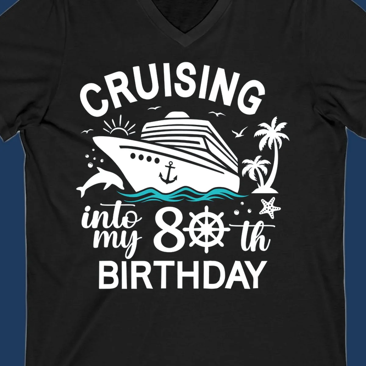 Nautical illustration of a cruise ship with ocean waves, dolphins, palm trees, starfish, and text reading 'Cruising into my 80th Birthday'