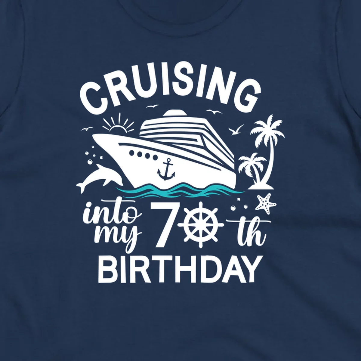 Cruise ship illustration with 'Cruising into my 70th Birthday' text, featuring dolphins, palm trees, starfish, and nautical elements on gray background