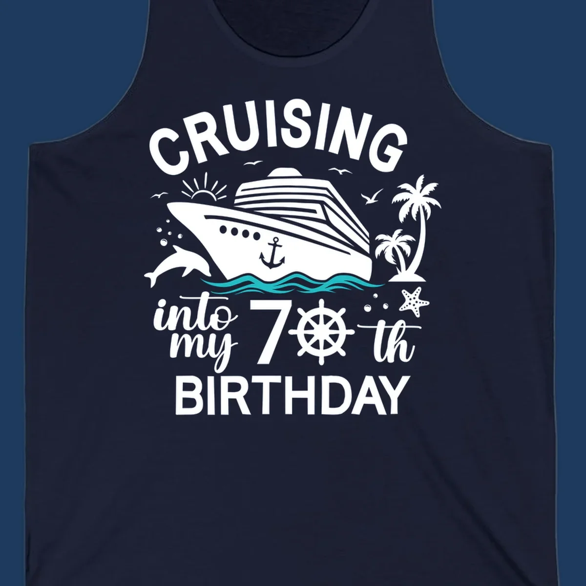 Cruise ship illustration with 'Cruising into my 70th Birthday' text, featuring dolphins, palm trees, starfish, and nautical elements on gray background