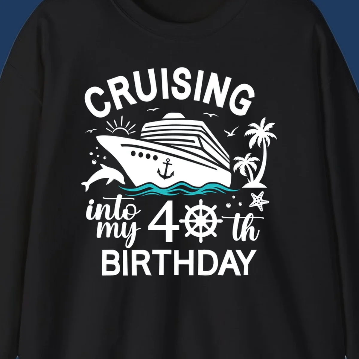 Cruise ship with tropical elements and text reading 'Cruising into my 40th Birthday' featuring ship wheel, palm trees, dolphins, and ocean waves.