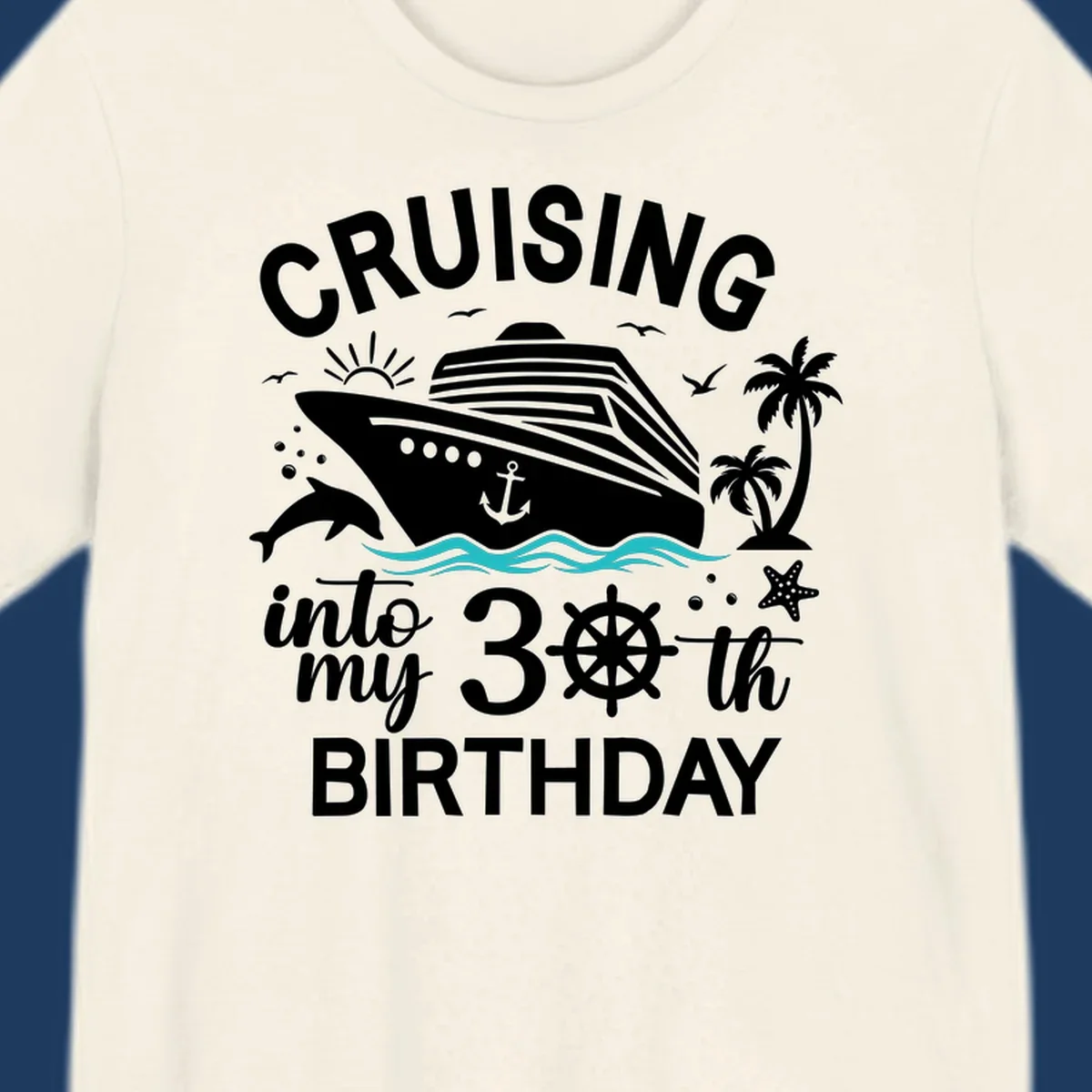 Cruising into my 30th birthday design with cruise ship, ocean waves, palm trees, dolphins, and nautical elements on gray background