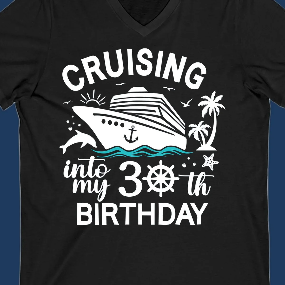 Cruising into my 30th birthday design with cruise ship, ocean waves, palm trees, dolphins, and nautical elements on gray background