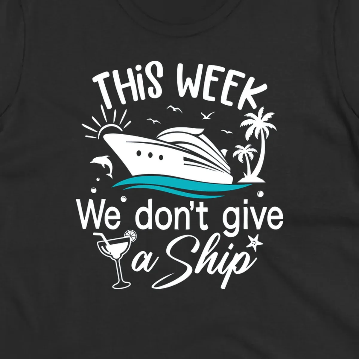 Illustration of a cruise ship with tropical elements and text reading 'This week we don't give a ship' for the we-dont-give-a-ship design