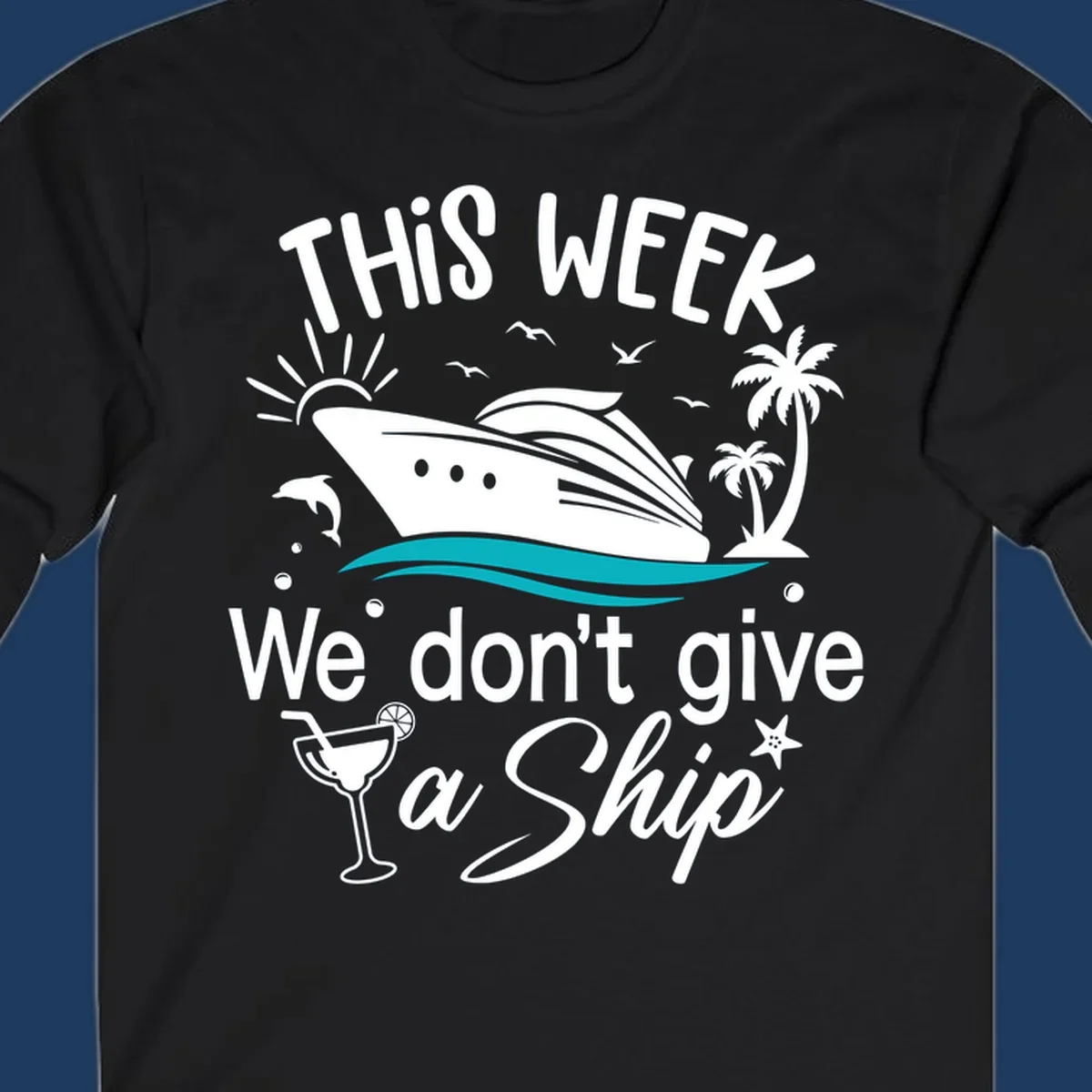 Illustration of a cruise ship with tropical elements and text reading 'This week we don't give a ship' for the we-dont-give-a-ship design