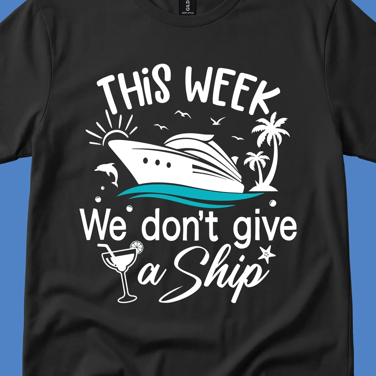 Illustration of a cruise ship with tropical elements and text reading 'This week we don't give a ship' for the we-dont-give-a-ship design