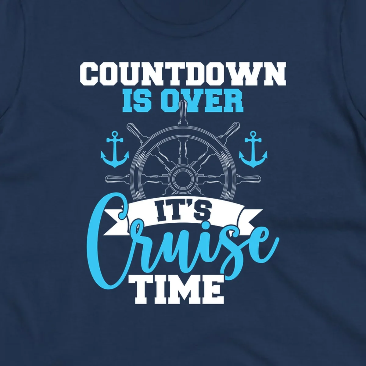 Nautical countdown-cruise-time design with ship's wheel, anchors, and text saying countdown is over it's cruise time