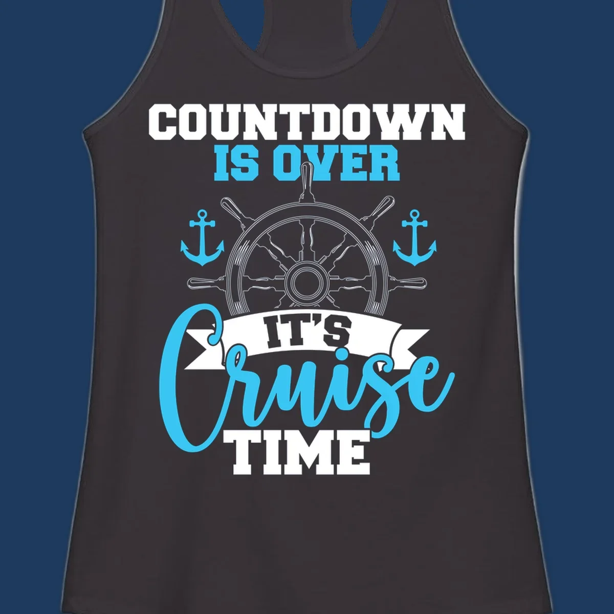 Nautical countdown-cruise-time design with ship's wheel, anchors, and text saying countdown is over it's cruise time