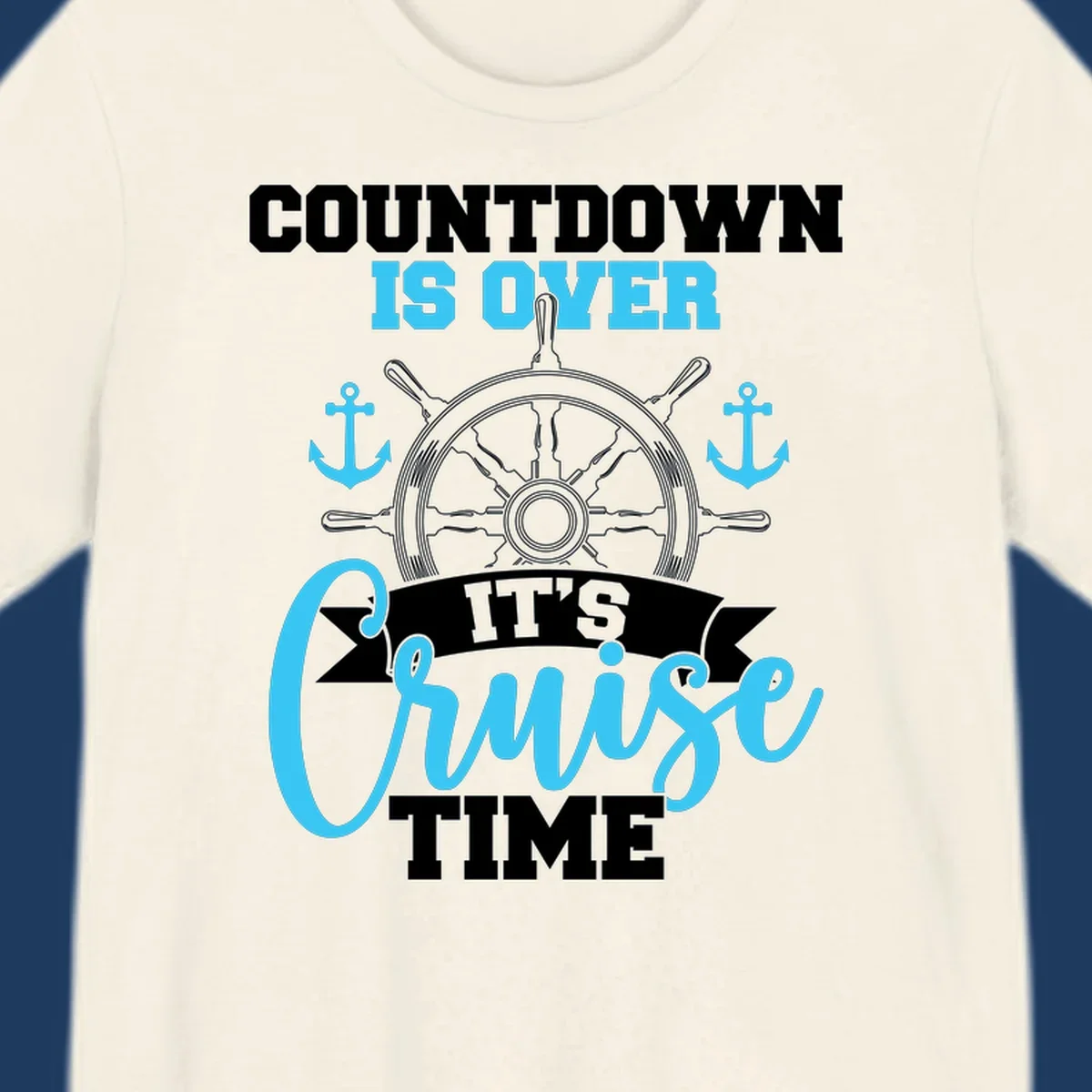 Nautical countdown-cruise-time design with ship's wheel, anchors, and text saying countdown is over it's cruise time