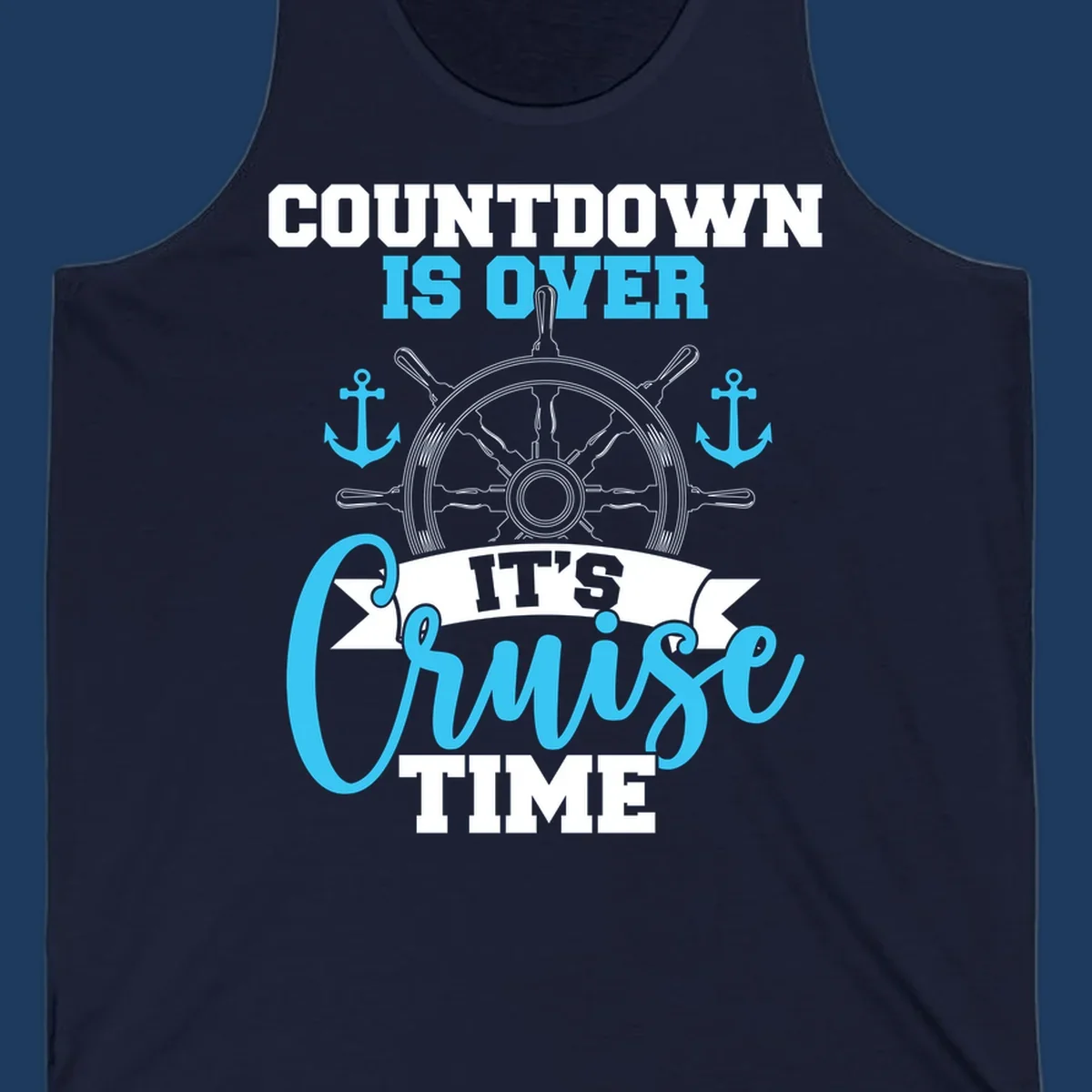 Nautical countdown-cruise-time design with ship's wheel, anchors, and text saying countdown is over it's cruise time