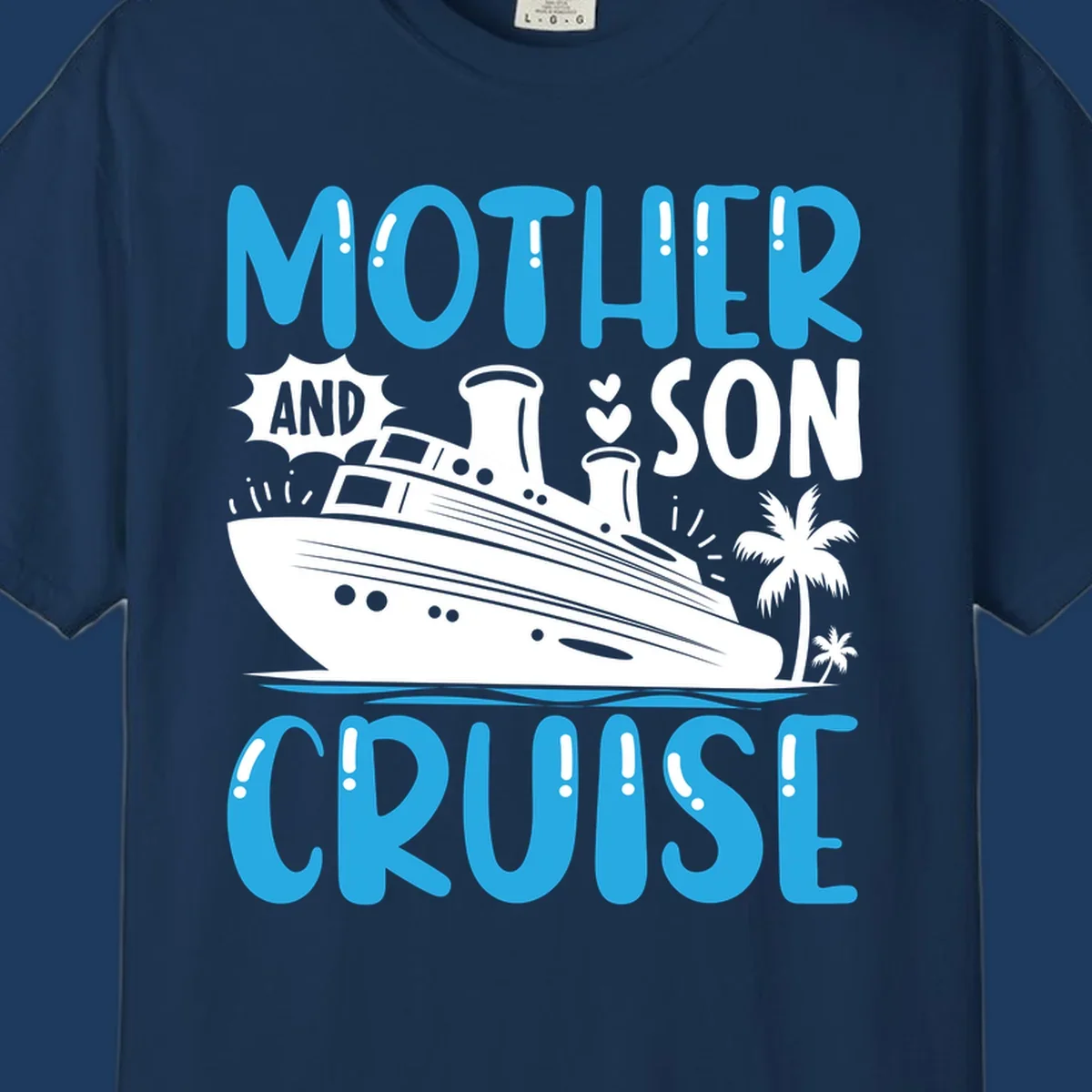 Cruise ship with palm trees and hearts, text reads Mother And Son Cruise in blue and white design