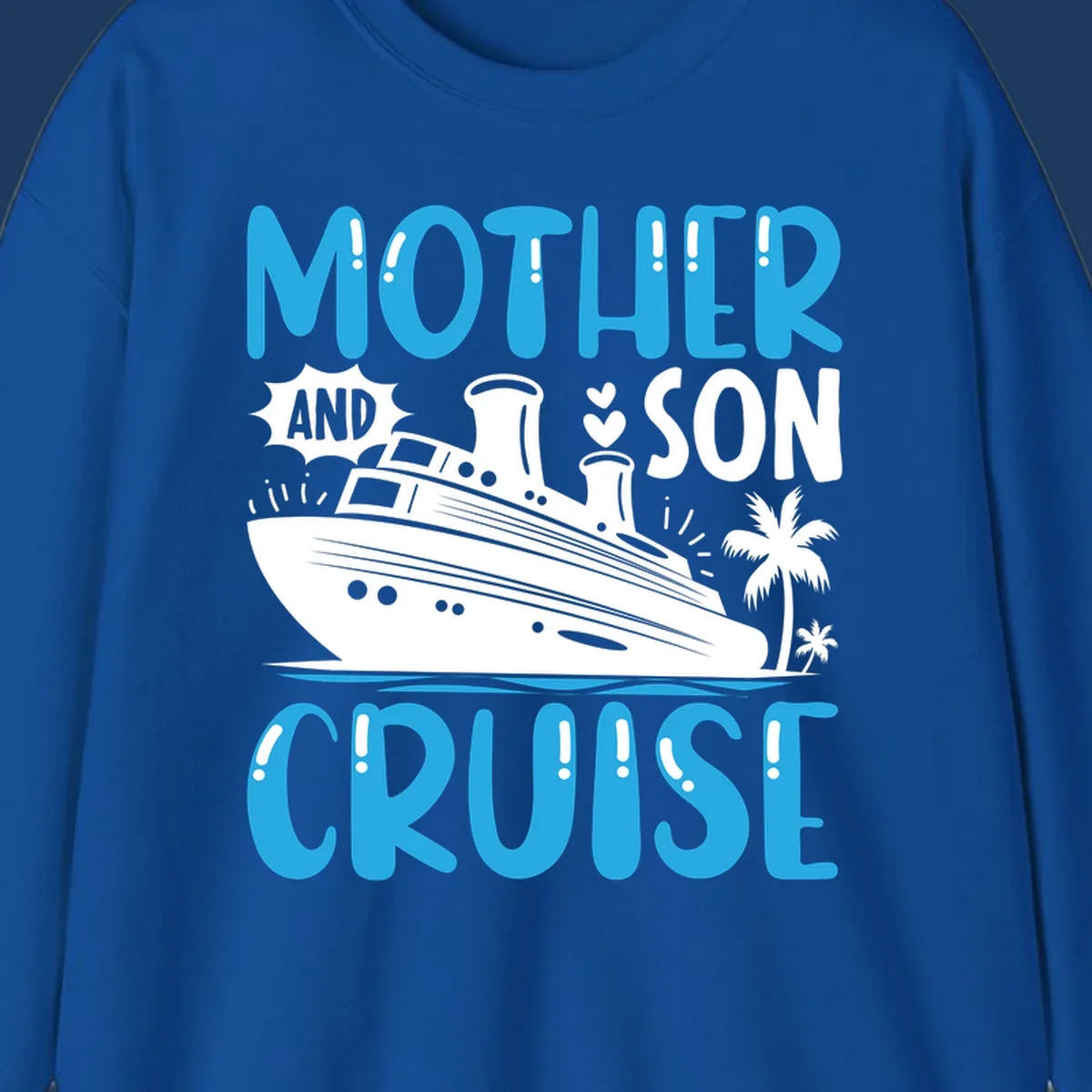 Cruise ship with palm trees and hearts, text reads Mother And Son Cruise in blue and white design