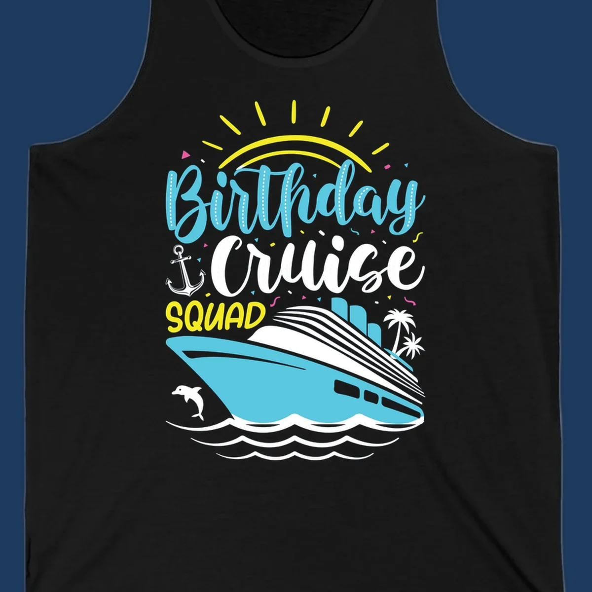 Colorful birthday cruise squad design with cruise ship, ocean waves, sun, anchor, dolphin, and palm trees on gray background