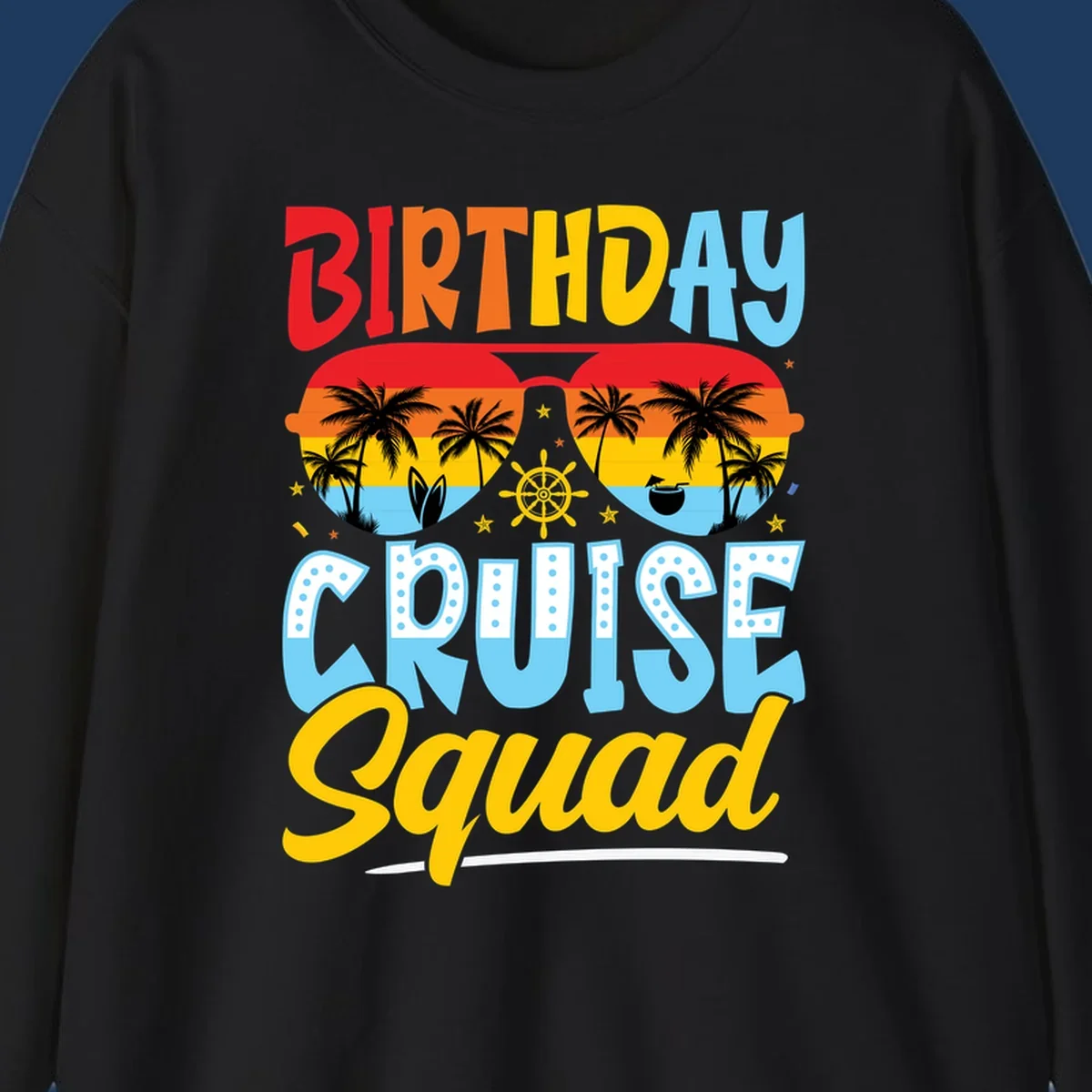 Birthday Cruise Squad design with tropical sunglasses, palm trees, ship wheel, and colorful text on gray background