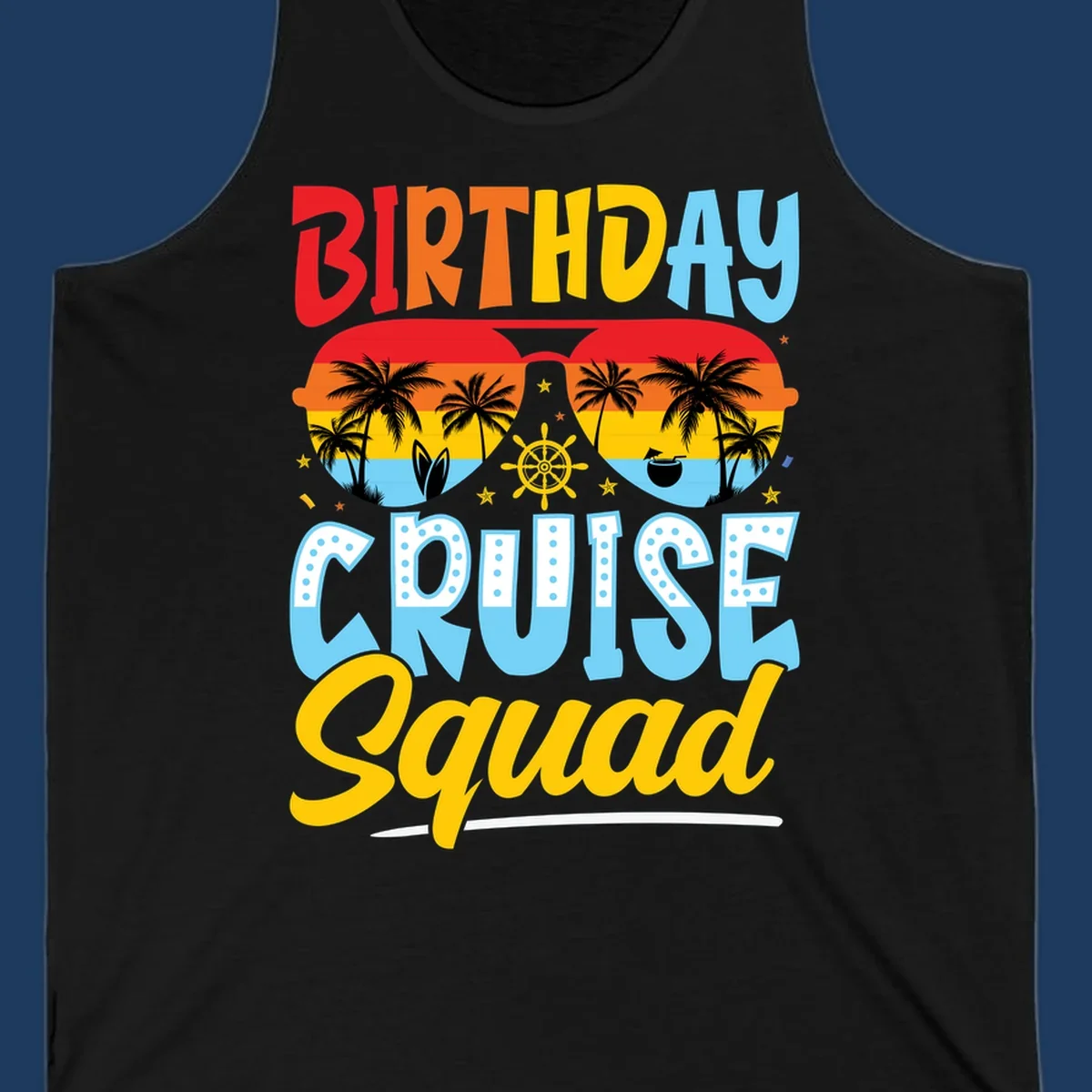 Birthday Cruise Squad design with tropical sunglasses, palm trees, ship wheel, and colorful text on gray background
