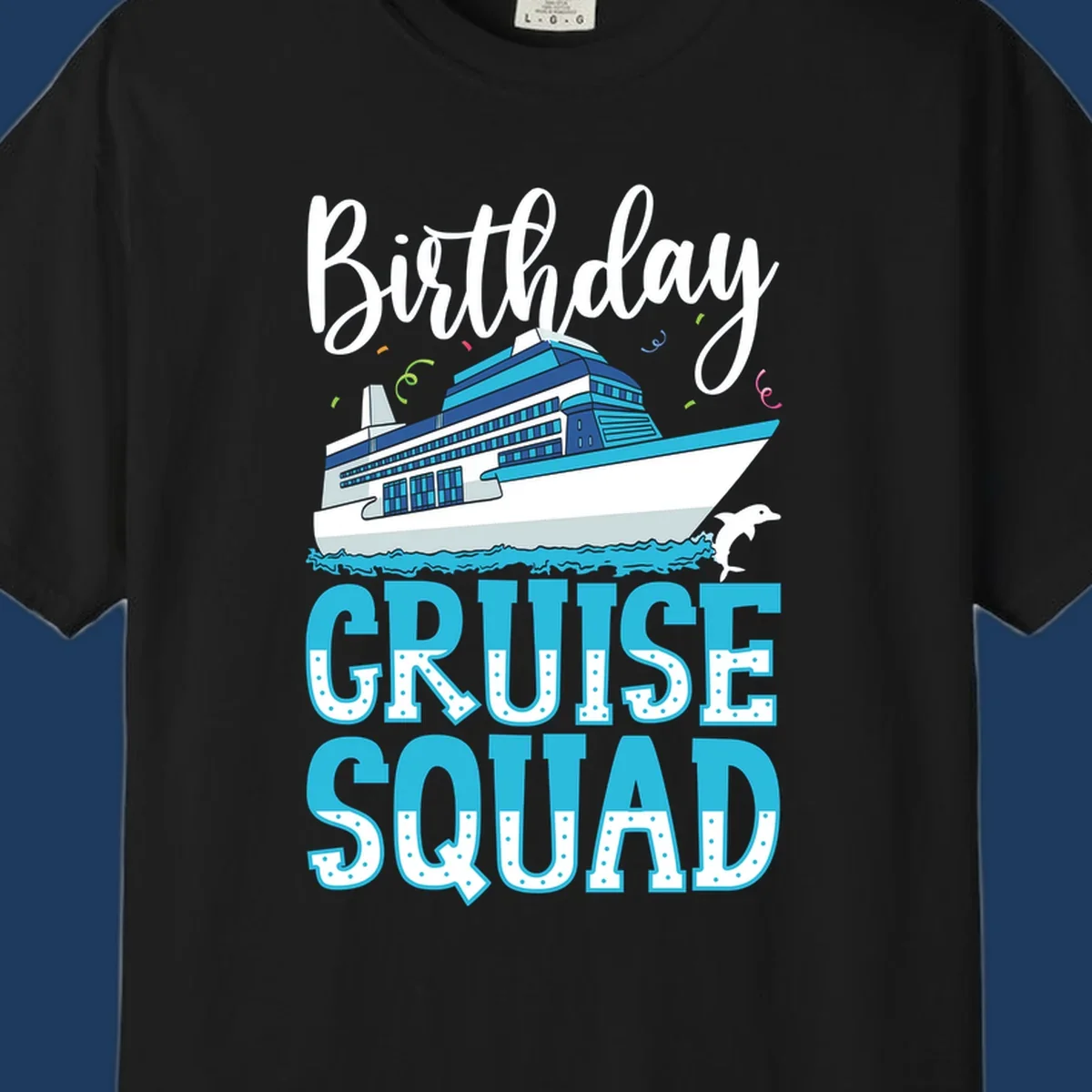 Birthday Cruise Squad design with large cruise ship, ocean waves, dolphin, and bold polka-dot text on gray background