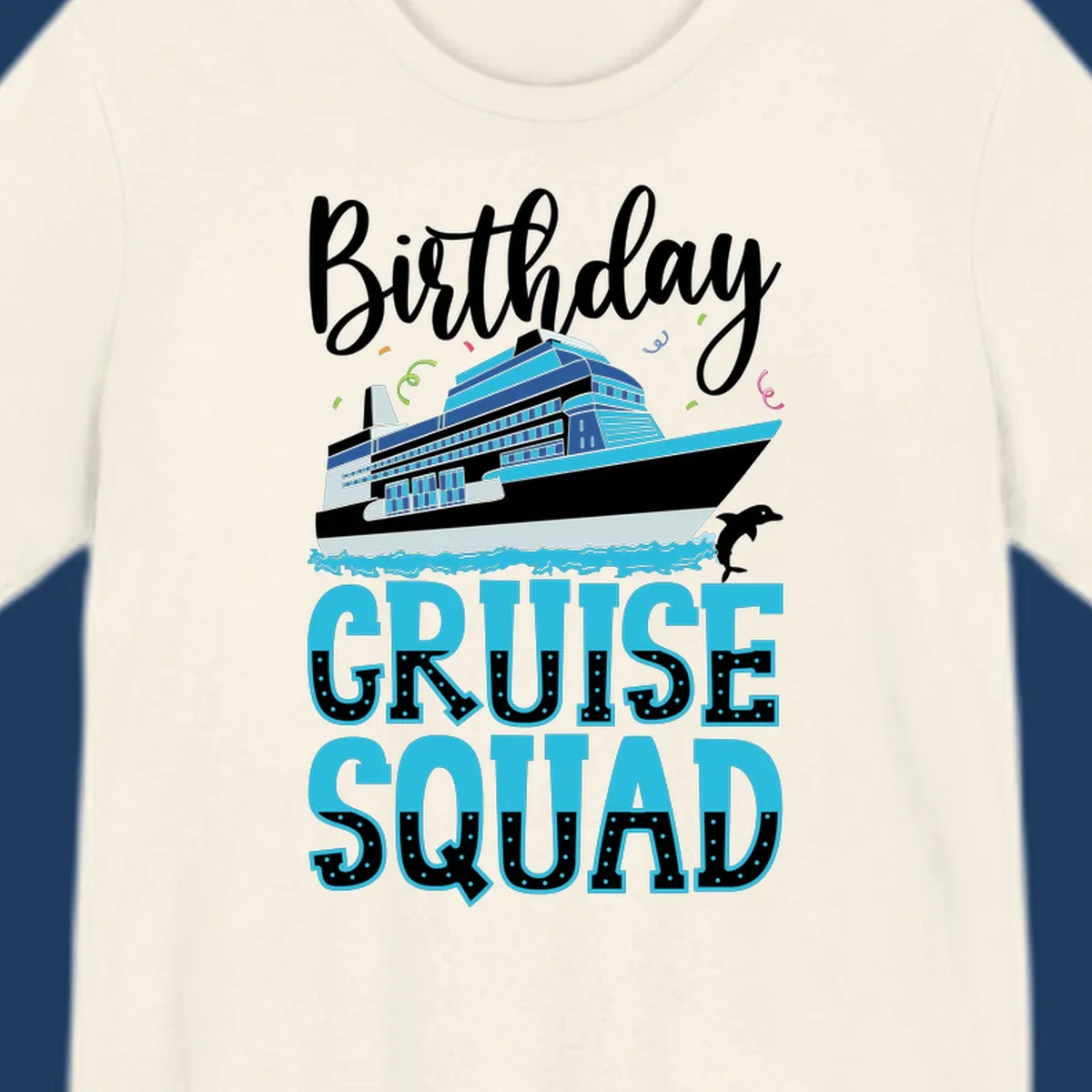 Birthday Cruise Squad design with large cruise ship, ocean waves, dolphin, and bold polka-dot text on gray background