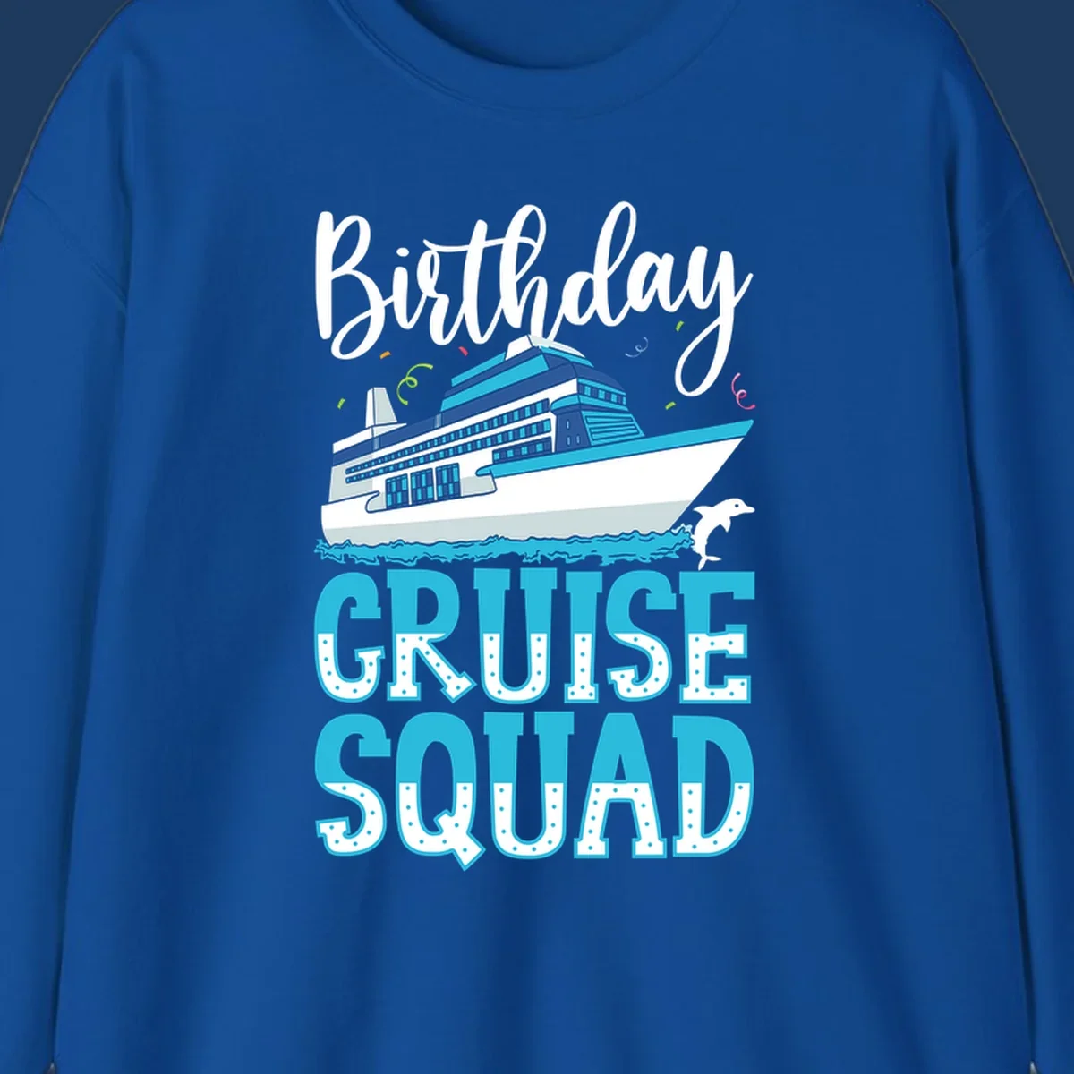 Birthday Cruise Squad design with large cruise ship, ocean waves, dolphin, and bold polka-dot text on gray background