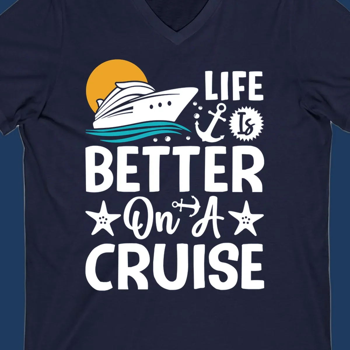 Cruise ship with sun and ocean waves illustration with 'Life Is Better On A Cruise' text and nautical anchor and starfish decorations