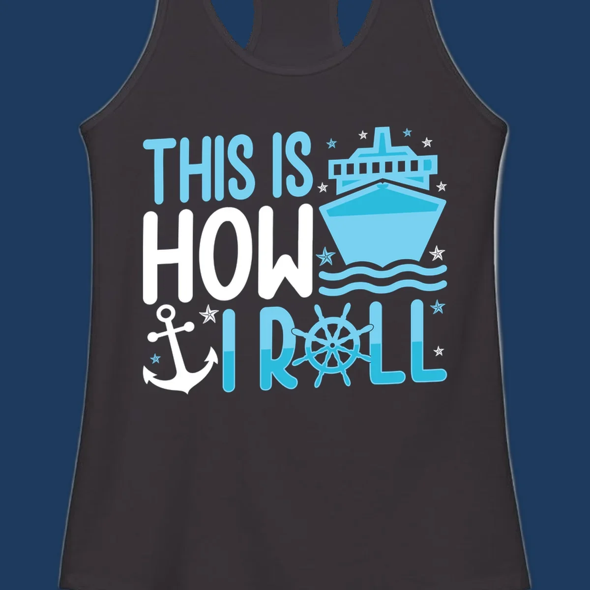 How I Roll Cruise design with ship wheel, anchor, cruise ship, and ocean waves on gray background