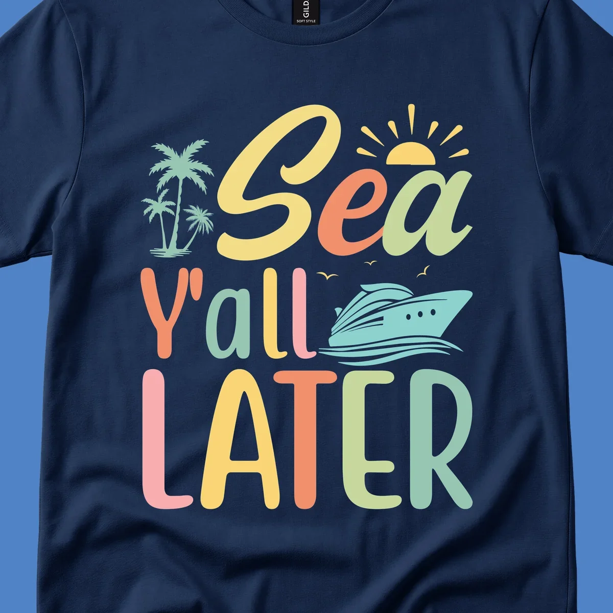 Colorful 'Sea Ya Later' text with palm trees, sun, cruise ship, and seagulls on gray background