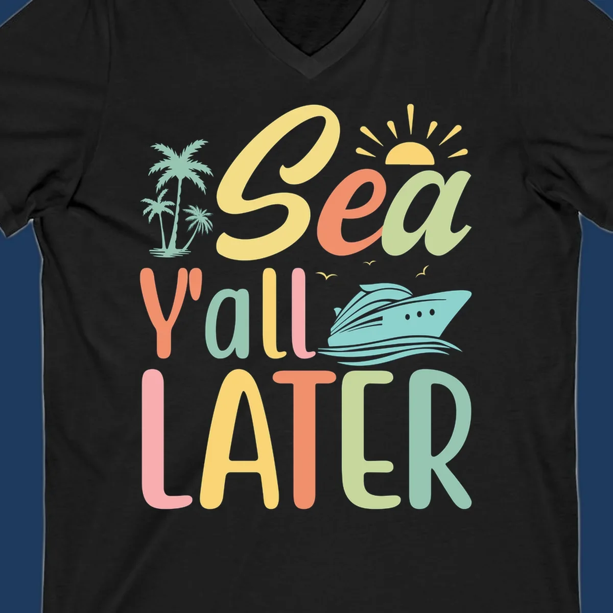 Colorful 'Sea Ya Later' text with palm trees, sun, cruise ship, and seagulls on gray background
