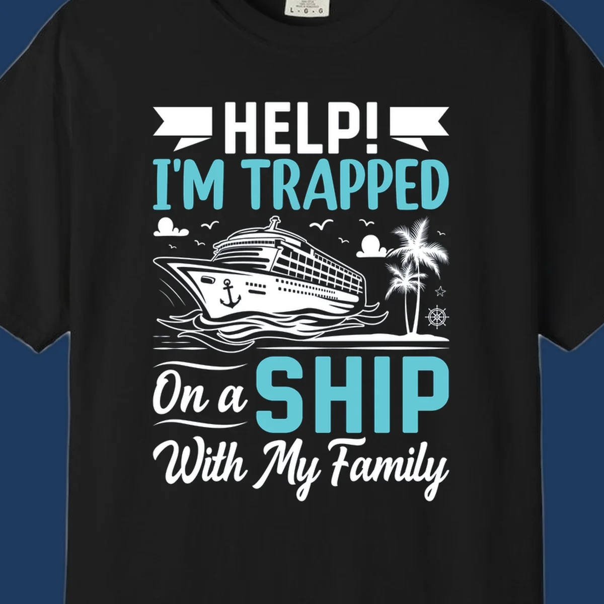 Humorous cruise design with ship, waves, and palm tree illustrating being trapped on a ship with family