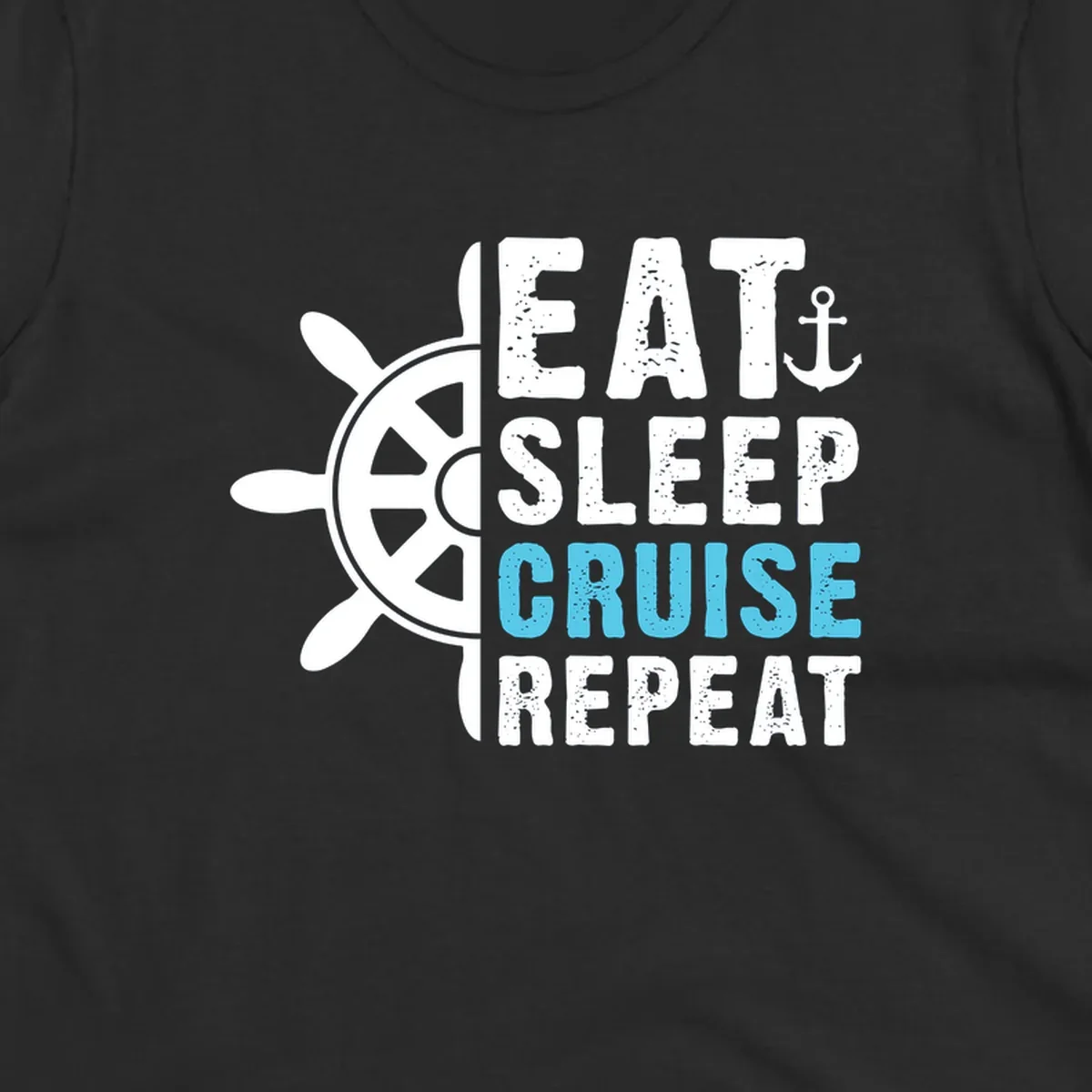 Eat sleep cruise repeat design with ship wheel and anchor icons in white and cyan blue text on gray background