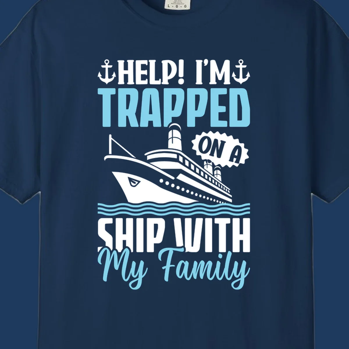 Humorous cruise ship design with text reading 'Help! I'm Trapped On A Ship With My Family' featuring nautical elements like anchors, lighthouse, and ocean waves.