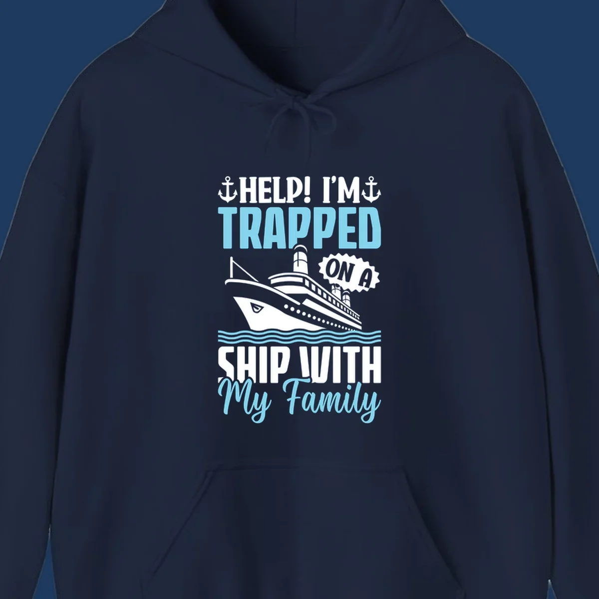 Humorous cruise ship design with text reading 'Help! I'm Trapped On A Ship With My Family' featuring nautical elements like anchors, lighthouse, and ocean waves.
