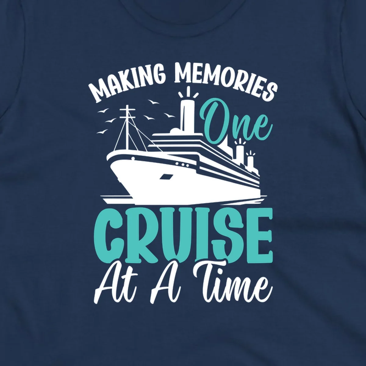 Vintage cruise ship illustration with text 'Making Memories One Cruise At A Time' in turquoise and white on gray background
