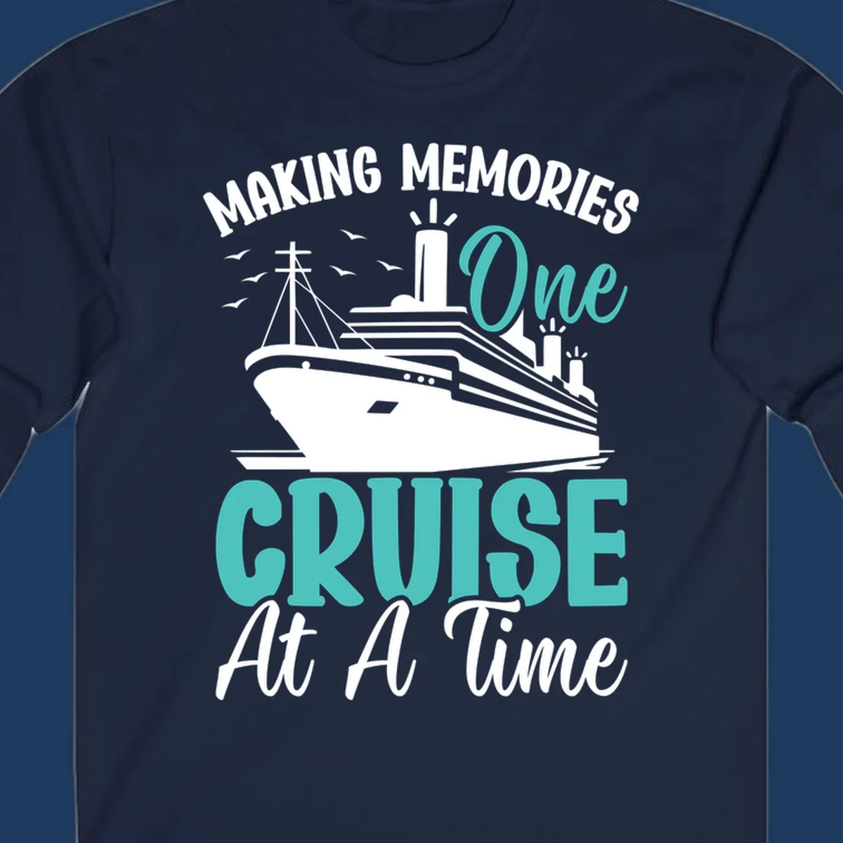 Vintage cruise ship illustration with text 'Making Memories One Cruise At A Time' in turquoise and white on gray background
