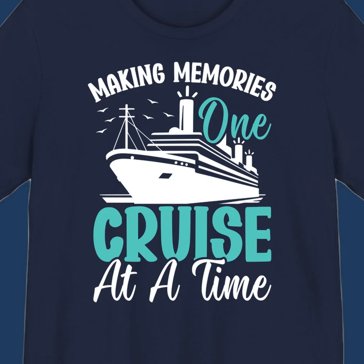 Vintage cruise ship illustration with text 'Making Memories One Cruise At A Time' in turquoise and white on gray background