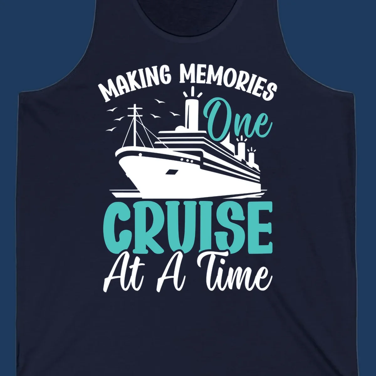 Vintage cruise ship illustration with text 'Making Memories One Cruise At A Time' in turquoise and white on gray background