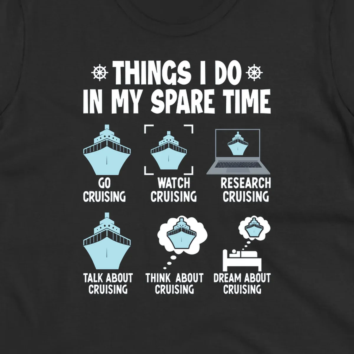 Humorous cruise obsessed activities design showing six ways to spend spare time thinking about cruising with ship illustrations