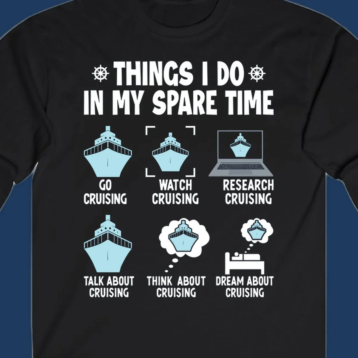 Humorous cruise obsessed activities design showing six ways to spend spare time thinking about cruising with ship illustrations