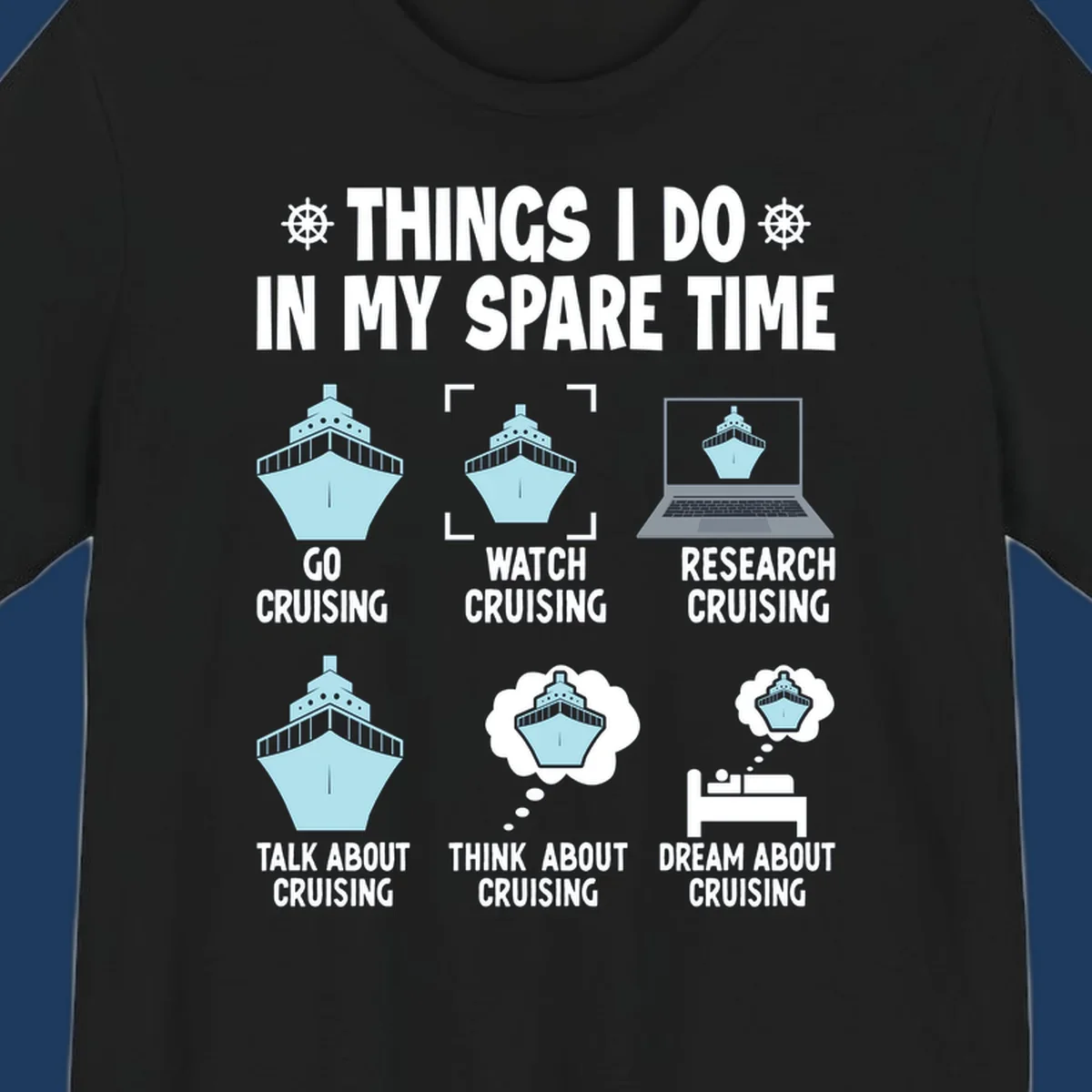 Humorous cruise obsessed activities design showing six ways to spend spare time thinking about cruising with ship illustrations