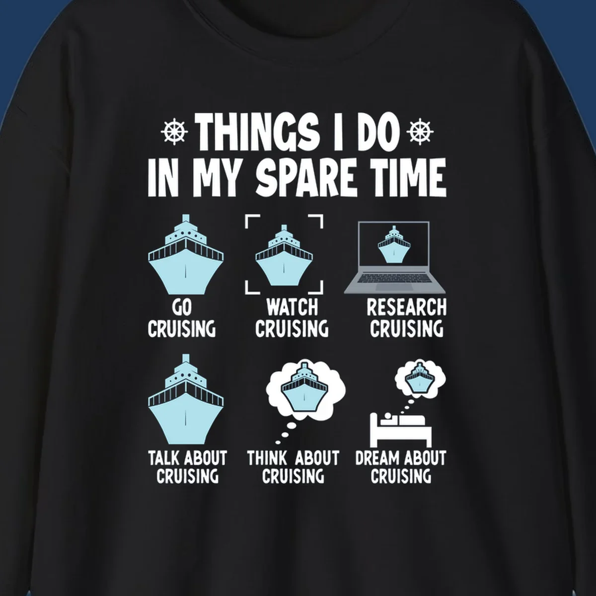 Humorous cruise obsessed activities design showing six ways to spend spare time thinking about cruising with ship illustrations