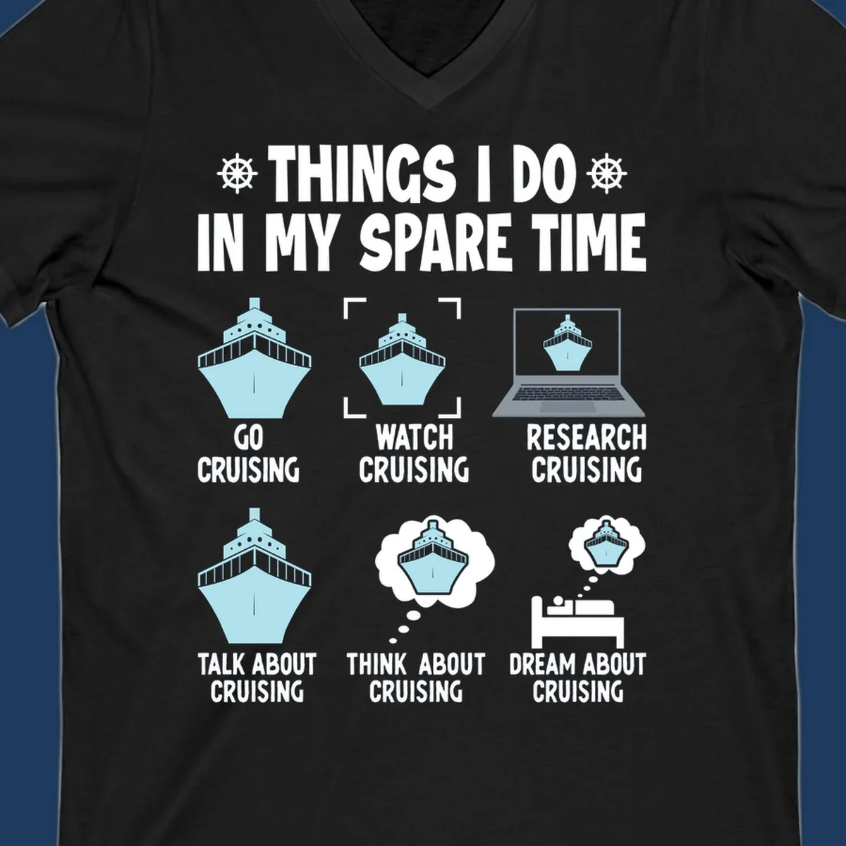 Humorous cruise obsessed activities design showing six ways to spend spare time thinking about cruising with ship illustrations