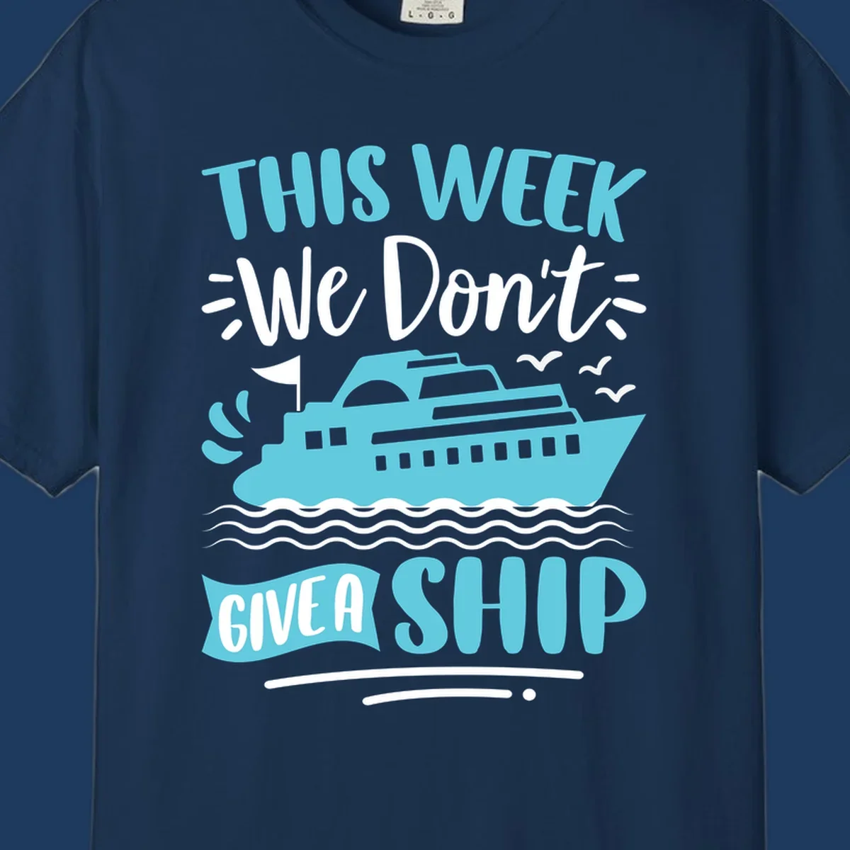 Turquoise cruise ship on ocean waves with text 'We Don't Give A Ship' - funny cruise vacation design