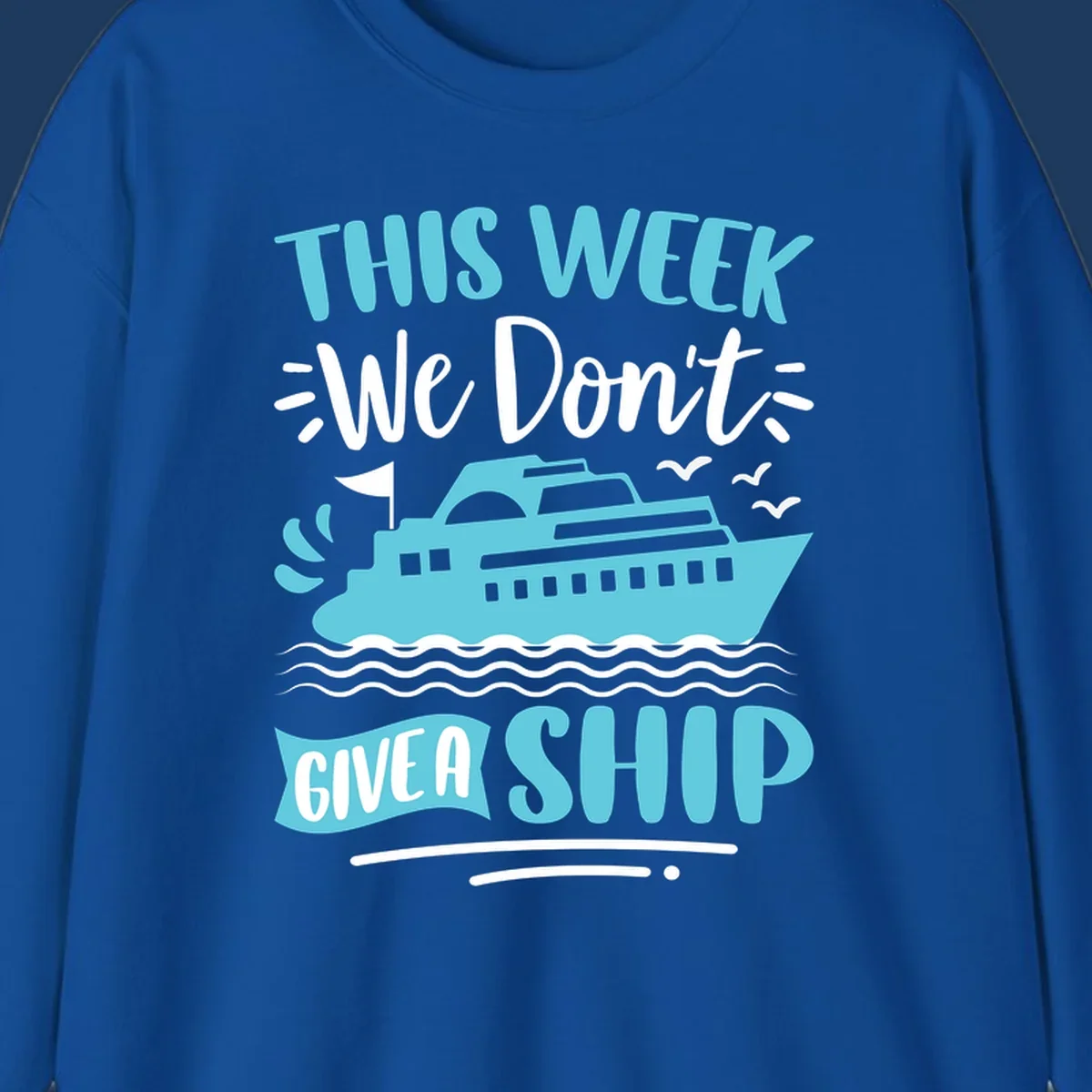 Turquoise cruise ship on ocean waves with text 'We Don't Give A Ship' - funny cruise vacation design