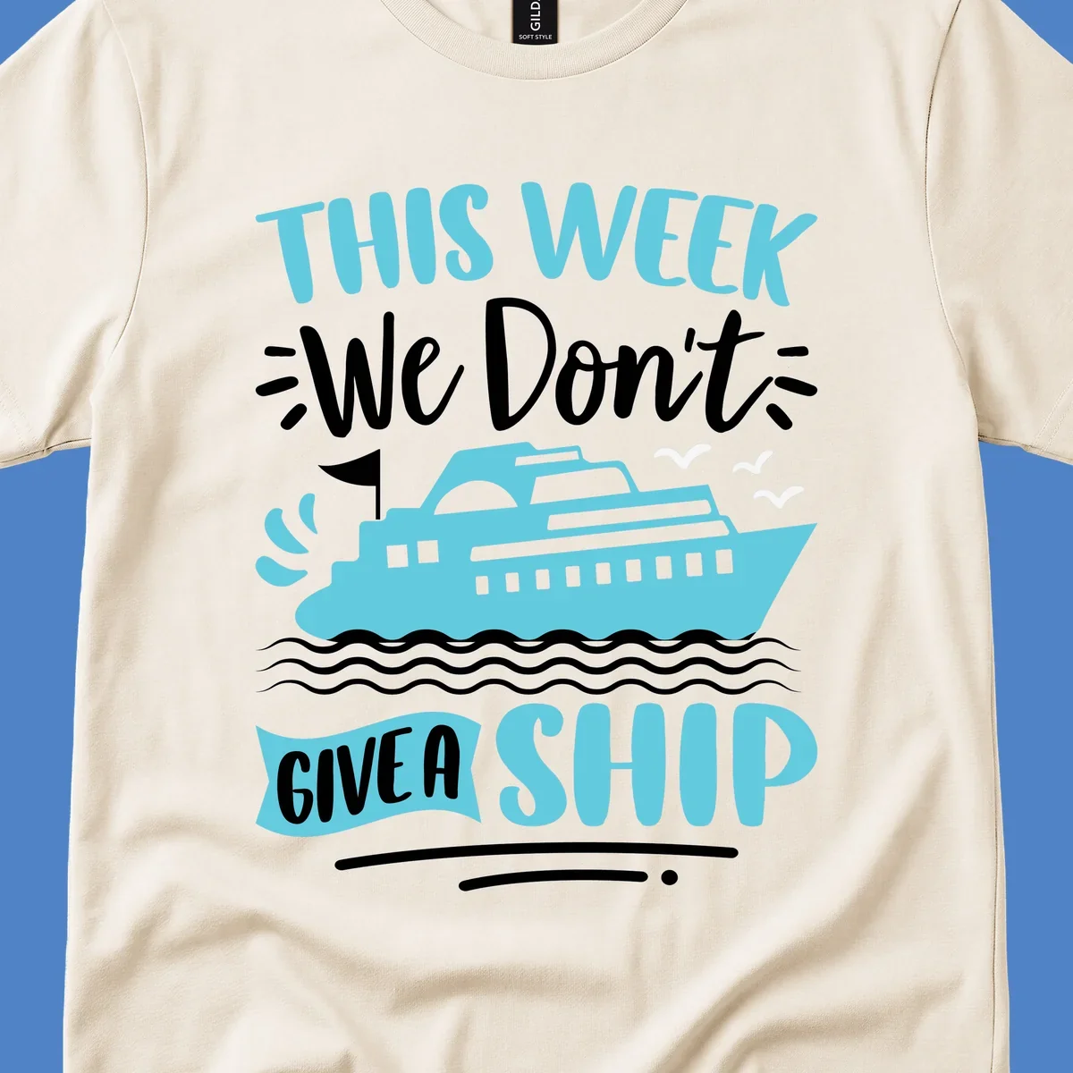 Turquoise cruise ship on ocean waves with text 'We Don't Give A Ship' - funny cruise vacation design