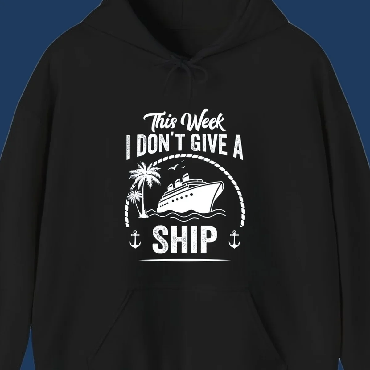 Nautical design with cruise ship and text 'This Week I Don't Give A Ship' featuring rope border, anchors, and palm tree