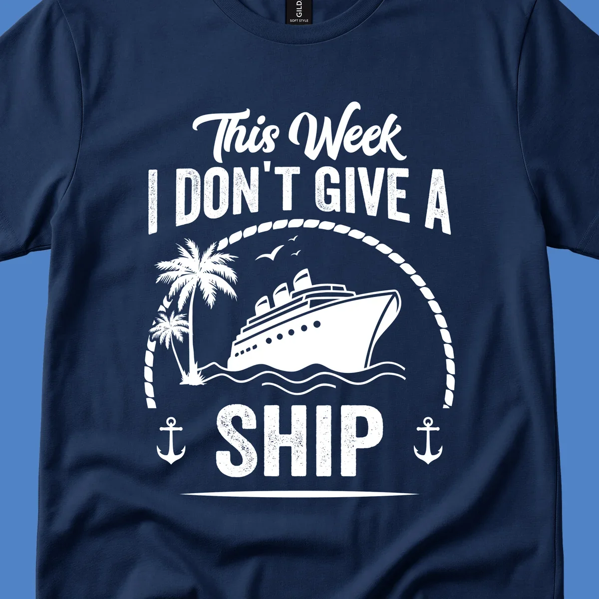 Nautical design with cruise ship and text 'This Week I Don't Give A Ship' featuring rope border, anchors, and palm tree