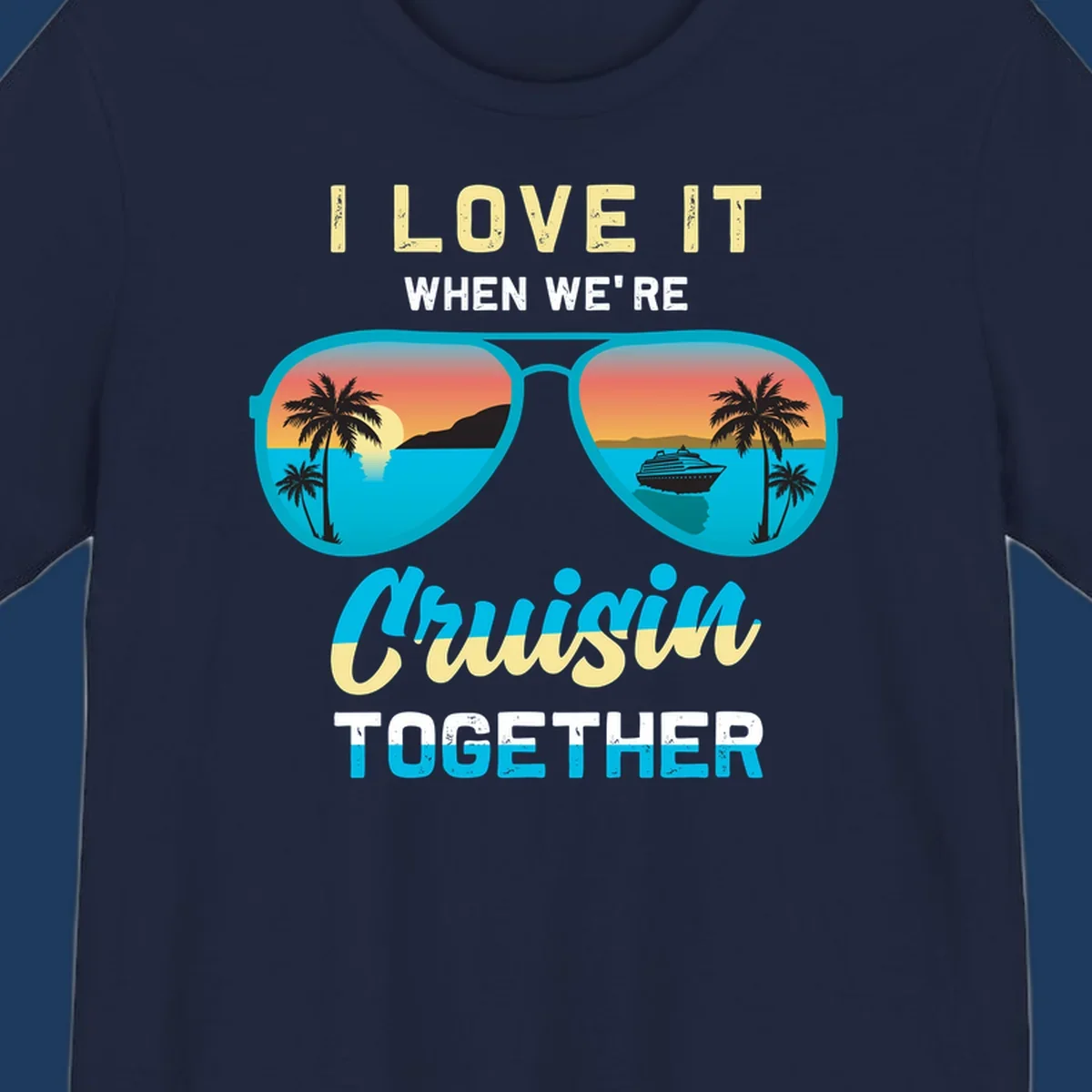 Turquoise sunglasses with tropical cruise scenes inside, text reads 'I love it when we're cruisin together'