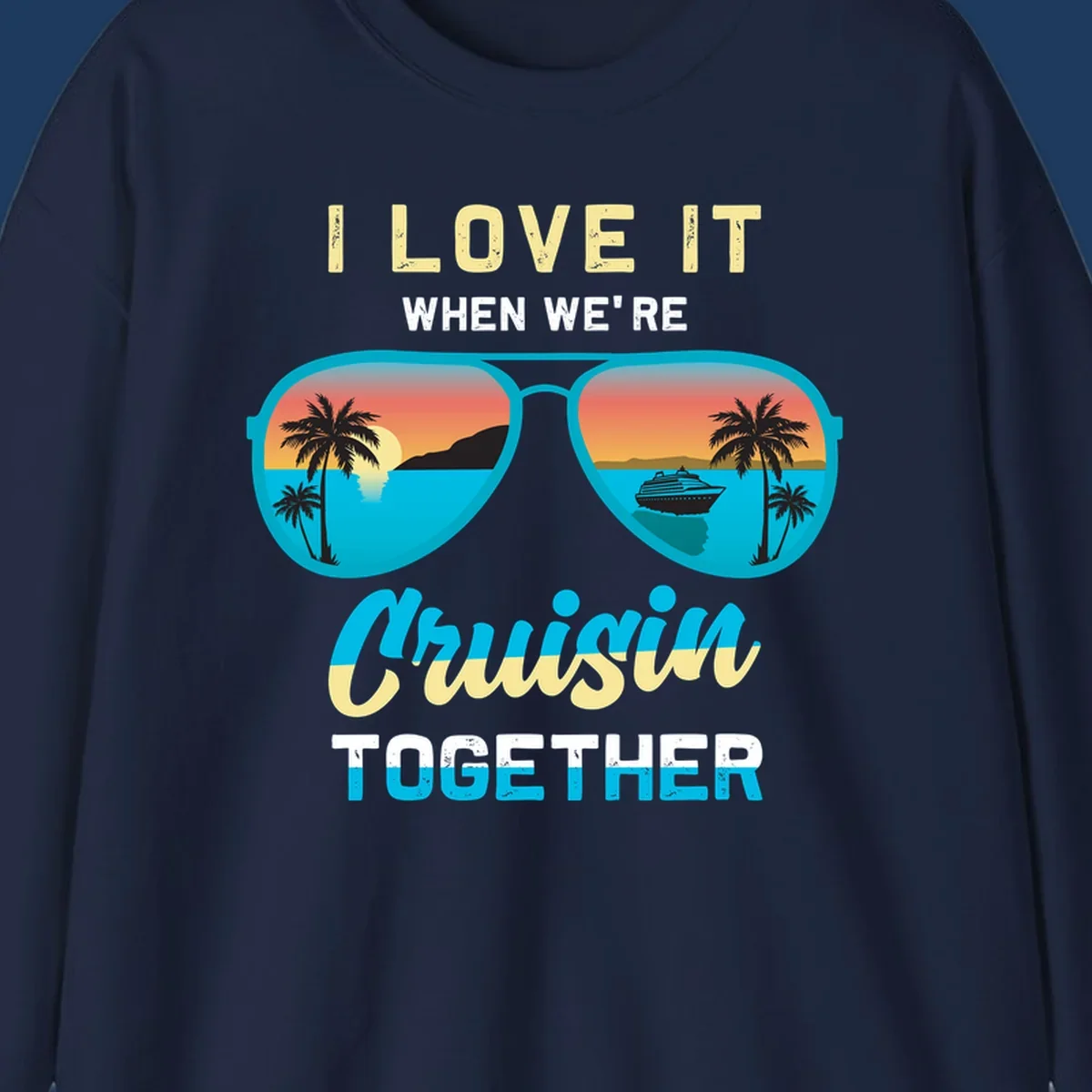 Turquoise sunglasses with tropical cruise scenes inside, text reads 'I love it when we're cruisin together'