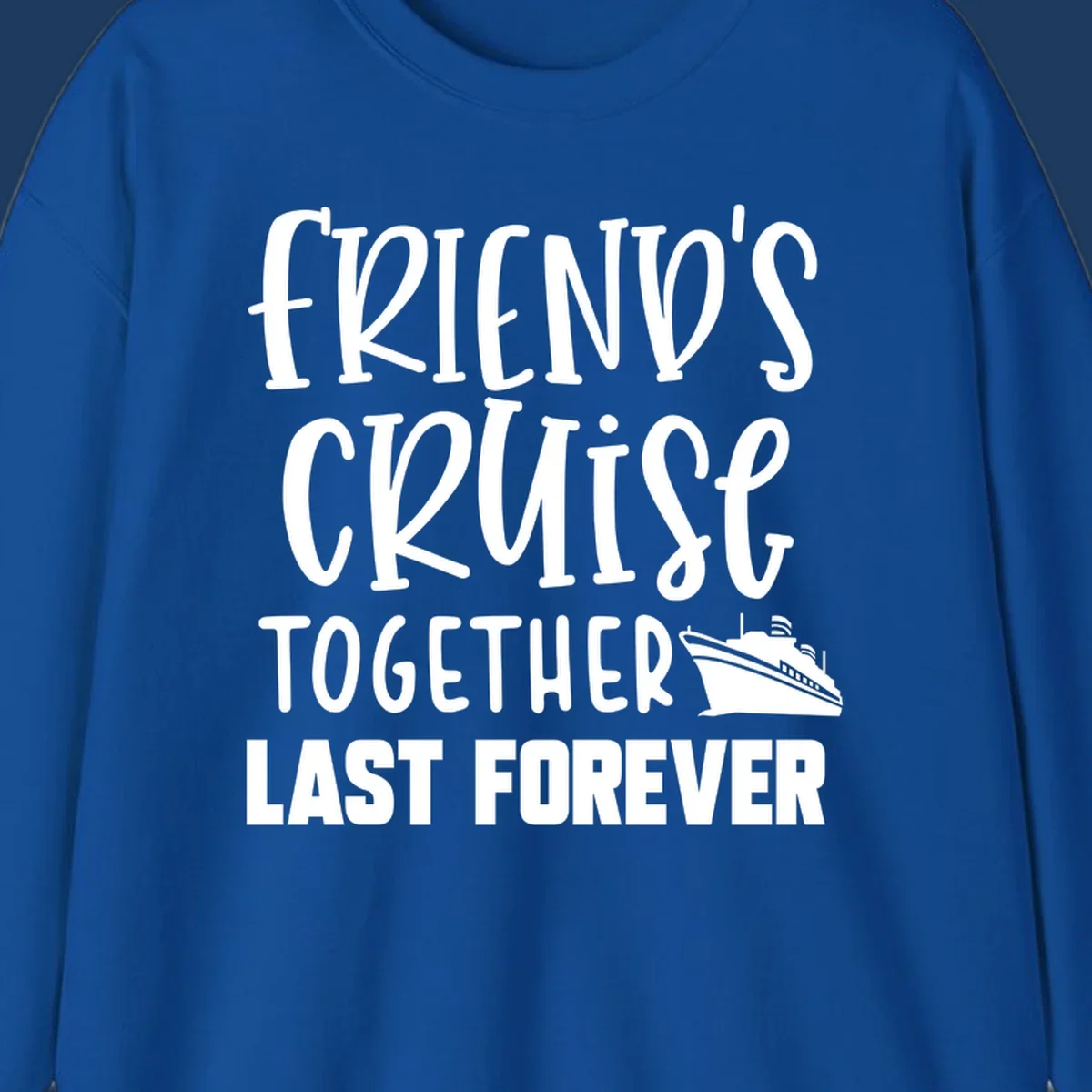 White text reading 'Friends Cruise Together Last Forever' with a cruise ship illustration on gray background