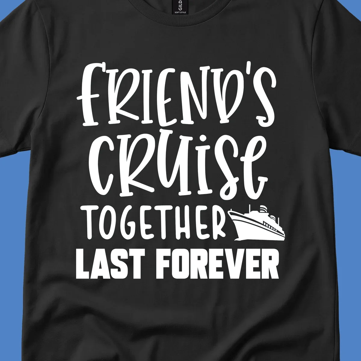 White text reading 'Friends Cruise Together Last Forever' with a cruise ship illustration on gray background